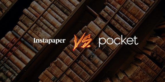 Как переехать из Pocket в Instapaper и зачем это делать