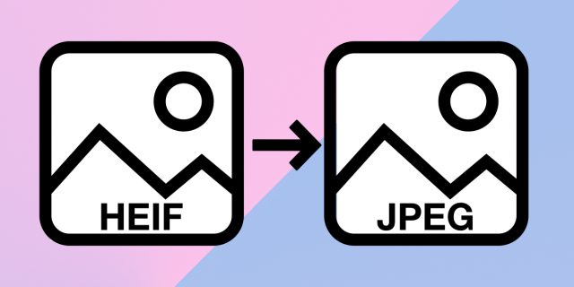 How to convert HEIF in JPEG on iPhone and Mac