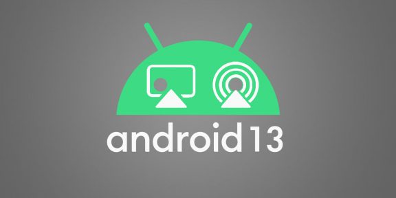 Google тестирует аналог AirPlay для Android 13