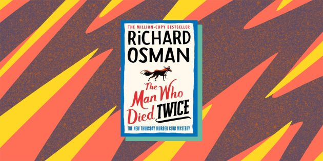 Книги 2022 года: «Человек, который умер дважды», Ричард Осман